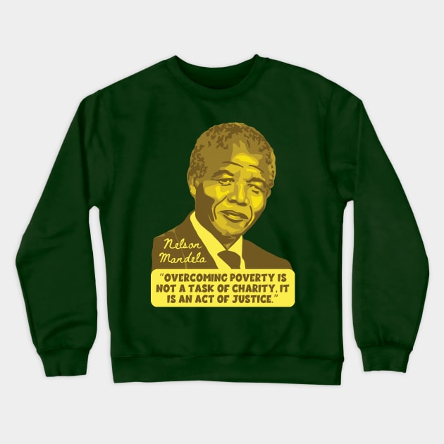 Nelson Mandela Portrait And Quote Crewneck Sweatshirt by Slightly Unhinged